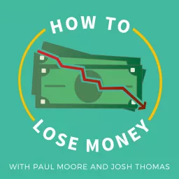 How to Lose Money Podcast artwork