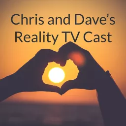 Chris and Dave’s Reality TV Cast: Love Island UK Season 11 Podcast artwork