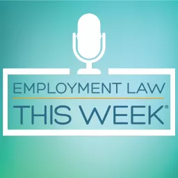 Employment Law This Week Podcast artwork
