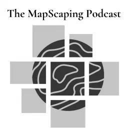 The MapScaping Podcast - GIS, Geospatial, Remote Sensing, earth observation and digital geography artwork