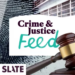 Slate Crime and Justice