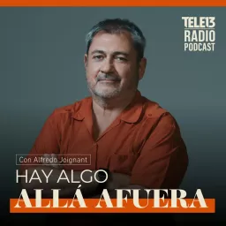 Hay Algo Allá Afuera Podcast artwork