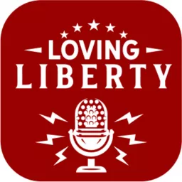 Loving Liberty Radio Network Podcast artwork