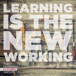 Learning Is The New Working Podcast artwork