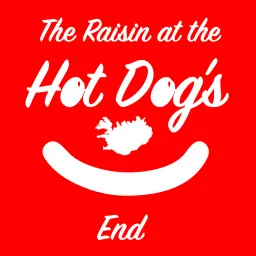 The Raisin at the Hot Dog's End Podcast artwork