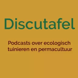Discutafel podcast on eco-friendly gardening & permaculture artwork