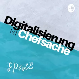 Digitalisierung ist Chefsache Podcast artwork