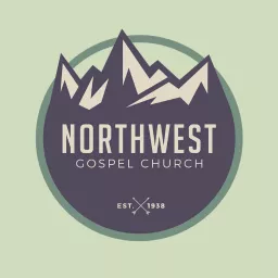 Northwest Gospel Church - East Vancouver Podcast artwork
