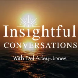 Insightful Conversations with Del Adey-Jones Podcast artwork