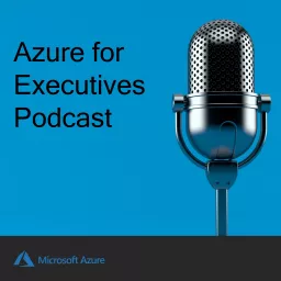 Azure for Executives Podcast artwork
