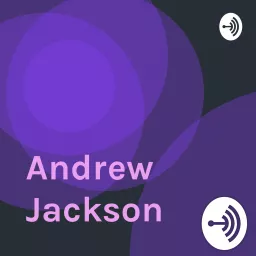 Andrew Jackson Podcast artwork