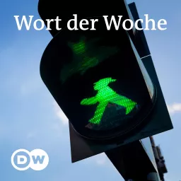Wort der Woche | Audios | DW Deutsch lernen Podcast artwork