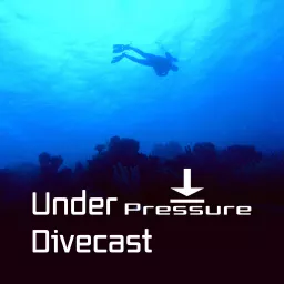 Under Pressure Divecast | Recreational SCUBA Diving Education, Information, Tips and Gear Talk Podcast artwork