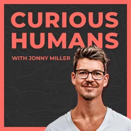 Curious Humans with Jonny Miller Podcast artwork