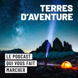 Terres d'Aventure, le voyage à pied Podcast artwork