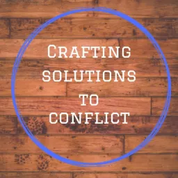 Crafting Solutions to Conflict Podcast artwork