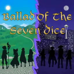 Ballad of the Seven Dice - A Pathfinder & Call of Cthulhu Podcast