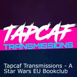 Tapcaf Transmissions - A Star Wars EU Bookclub