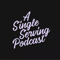 A Single Serving Podcast artwork
