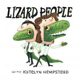 Lizard People: Comedy and Conspiracy Theories Podcast artwork
