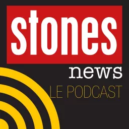 Stones News, le Podcast artwork