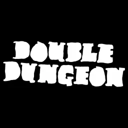 DOUBLE DUNGEON Podcast artwork
