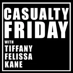 Casualty Friday Podcast artwork