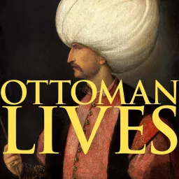 Ottoman Lives Podcast artwork