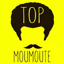 Top Moumoute Podcast artwork
