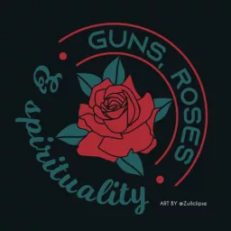 Guns, Roses, and Spirituality Podcast artwork