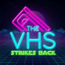 The VHS Strikes Back Podcast artwork