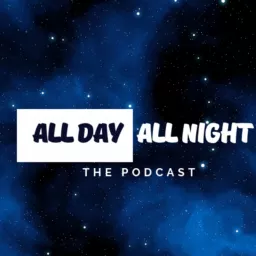 All Day All Night Podcast artwork