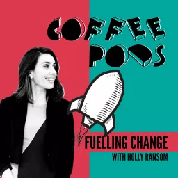 Coffee Pods with Holly Ransom Podcast artwork