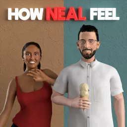 How Neal Feel Podcast artwork