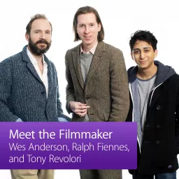 Wes Anderson, Ralph Fiennes, and Tony Revolori: Meet the Filmmaker Podcast artwork