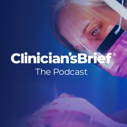 Clinician's Brief: The Podcast