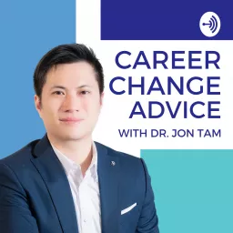 Career Change Advice with Dr. Jon Tam