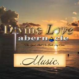 Divine Love Tabernacle Music Podcast artwork