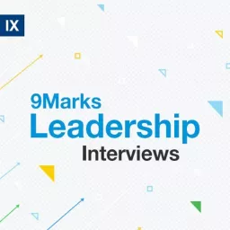 Leadership Interviews with Mark Dever Podcast artwork