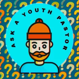 Ask a Youth Pastor Podcast artwork
