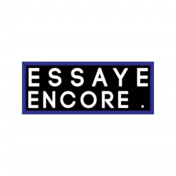 Essaye Encore Podcast artwork