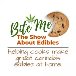 Bite Me The Show About Edibles Podcast artwork