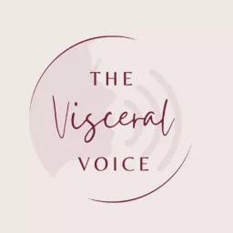 The Visceral Voice Podcast artwork