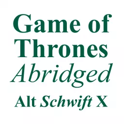 Game of Thrones Abridged – Alt Schwift X Podcast artwork