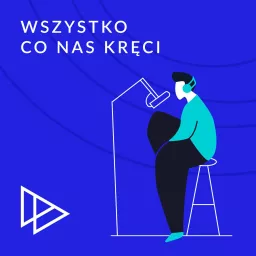 Wszystko Co Nas Kręci Podcast artwork