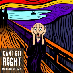 Can't Get Right with Kurt Metzger Podcast artwork