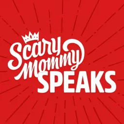 Scary Mommy Speaks Podcast artwork