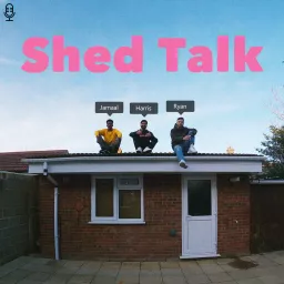 Shed Talk Podcast artwork