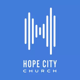 Hope City Church Podcast artwork