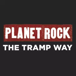 Indsigtsfuld vride Bortset Planet Rock - The Tramp Way - Podcast Addict